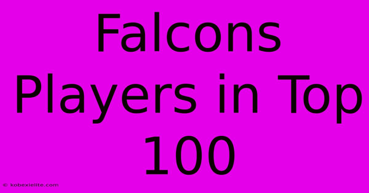 Falcons Players In Top 100