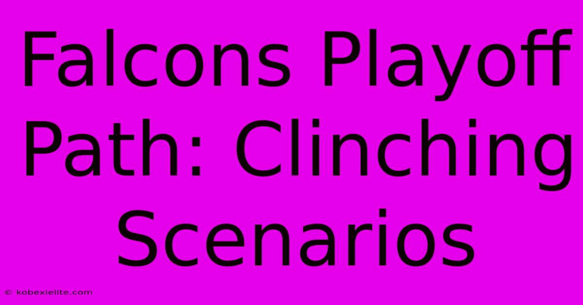 Falcons Playoff Path: Clinching Scenarios