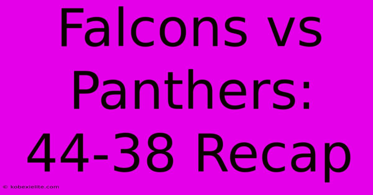 Falcons Vs Panthers: 44-38 Recap