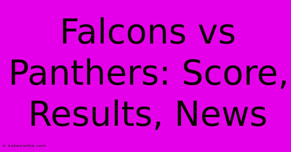 Falcons Vs Panthers: Score, Results, News