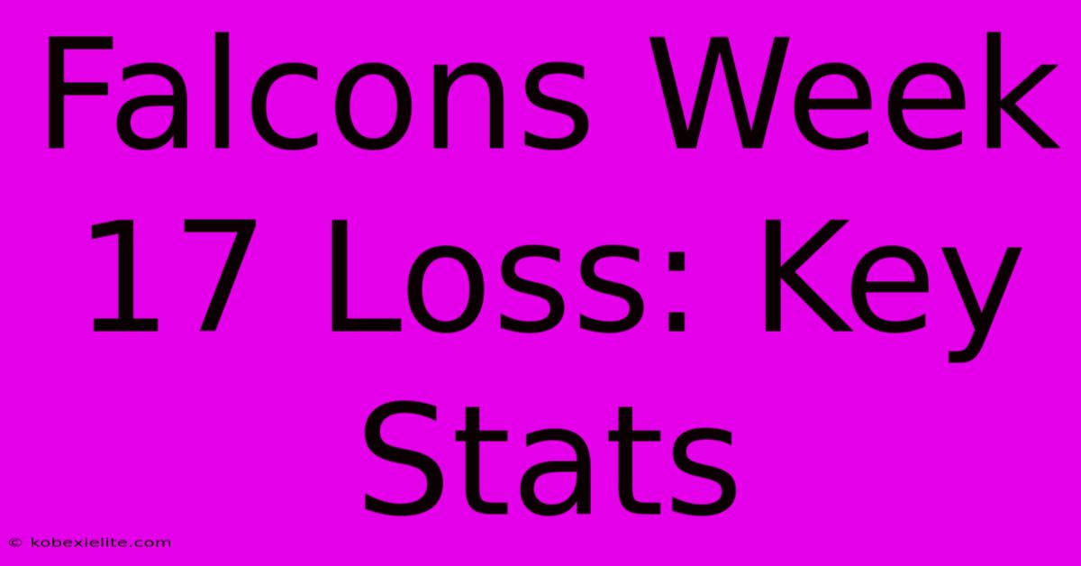 Falcons Week 17 Loss: Key Stats