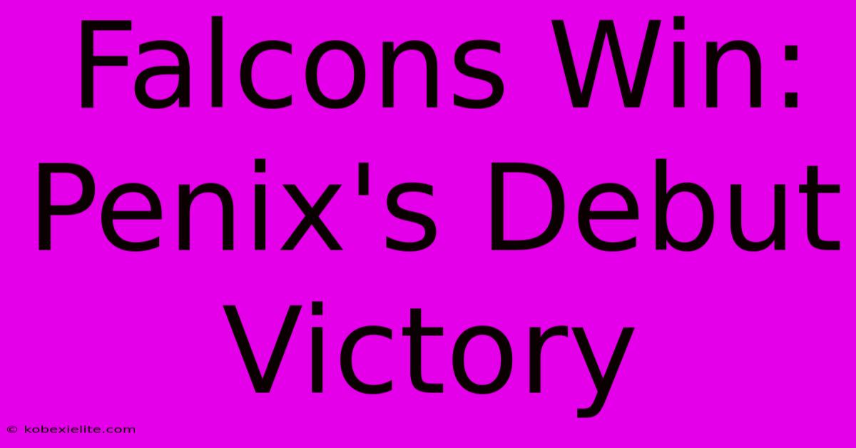 Falcons Win: Penix's Debut Victory