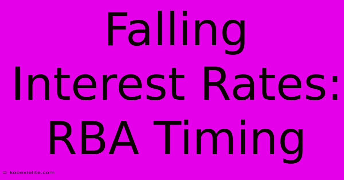 Falling Interest Rates: RBA Timing