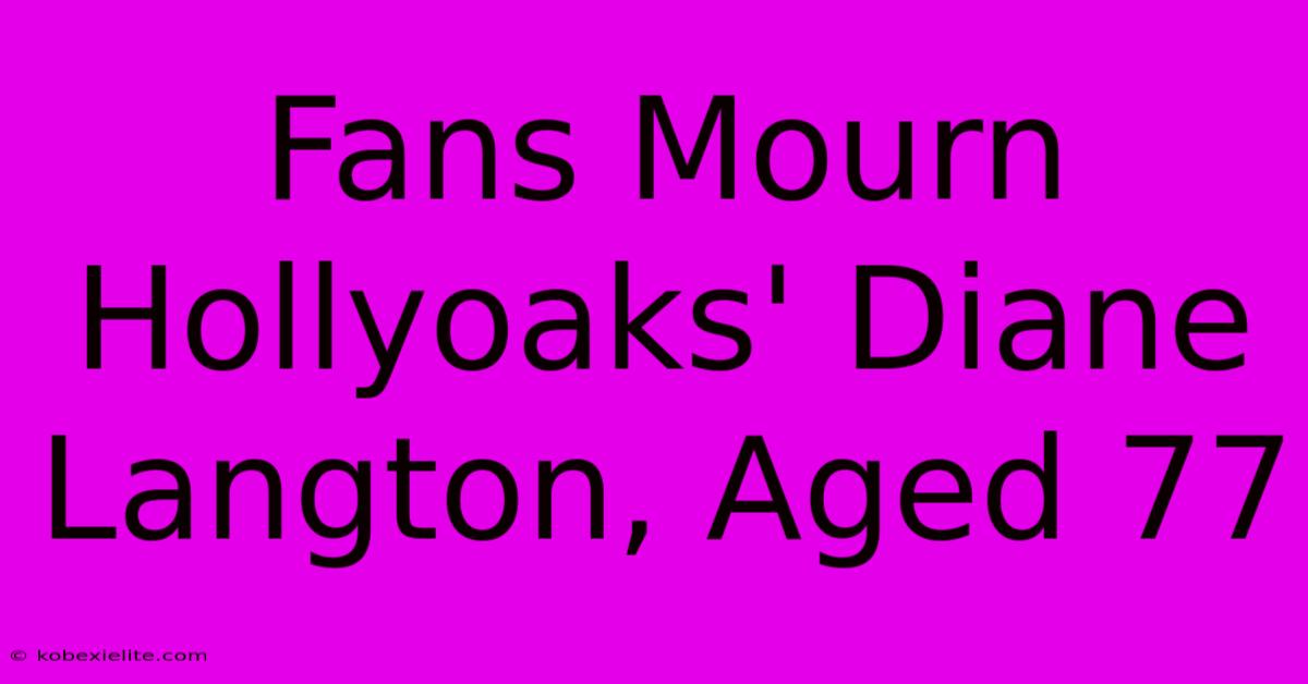 Fans Mourn Hollyoaks' Diane Langton, Aged 77