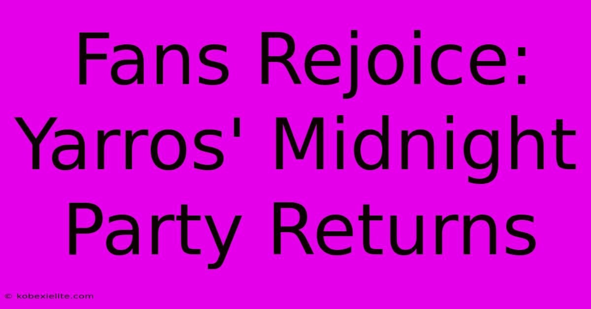 Fans Rejoice: Yarros' Midnight Party Returns