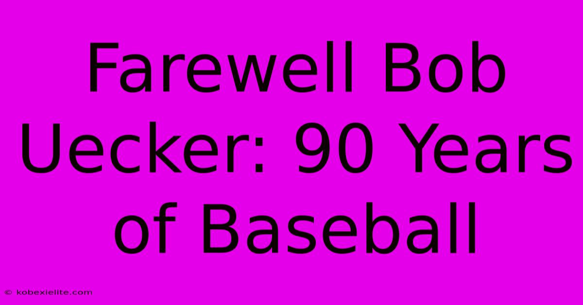 Farewell Bob Uecker: 90 Years Of Baseball