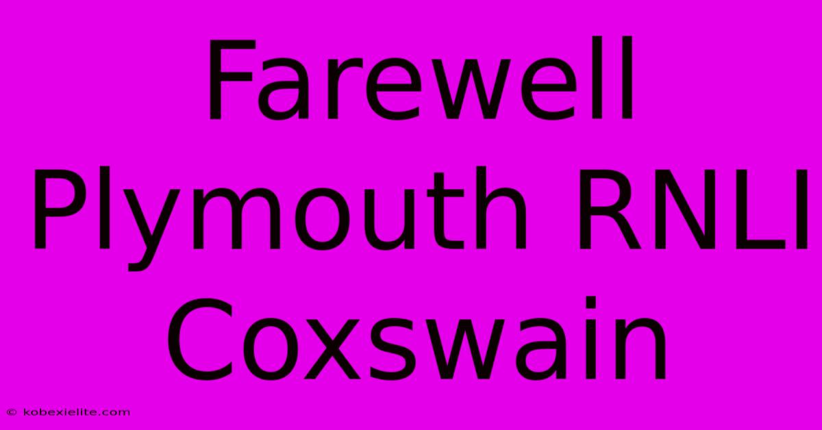 Farewell Plymouth RNLI Coxswain