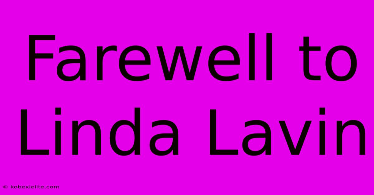 Farewell To Linda Lavin