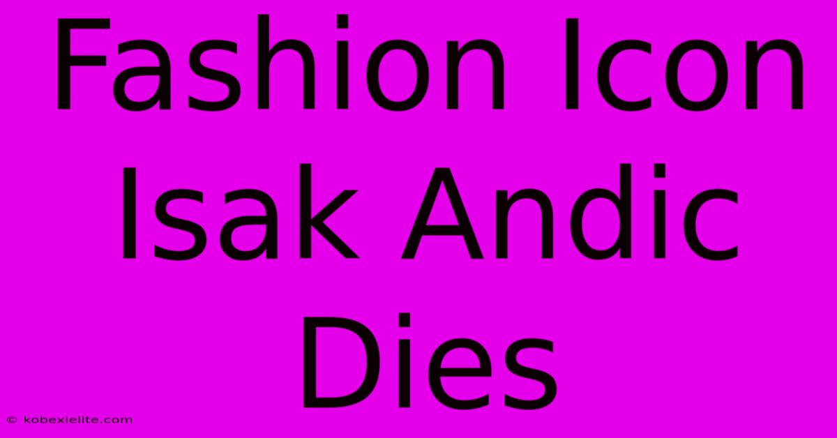 Fashion Icon Isak Andic Dies Fashion Icon Isak Andic Dies