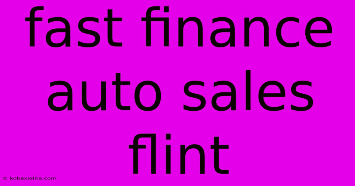 Fast Finance Auto Sales Flint Fast Finance Auto Sales Flint