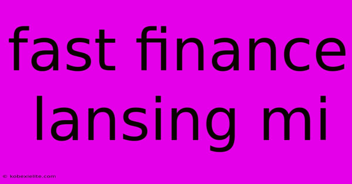 Fast Finance Lansing Mi