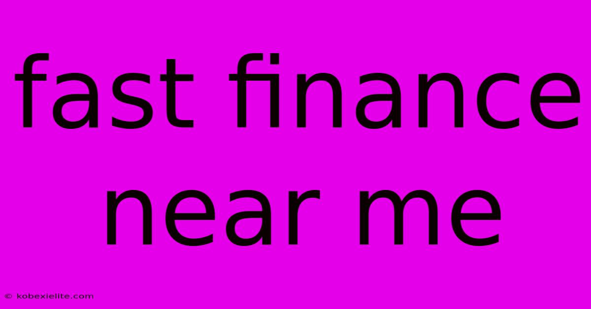 Fast Finance Near Me Fast Finance Near Me