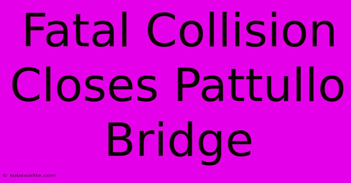 Fatal Collision Closes Pattullo Bridge