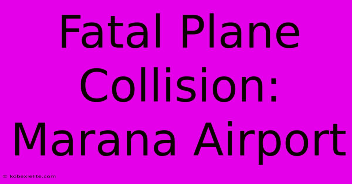 Fatal Plane Collision: Marana Airport