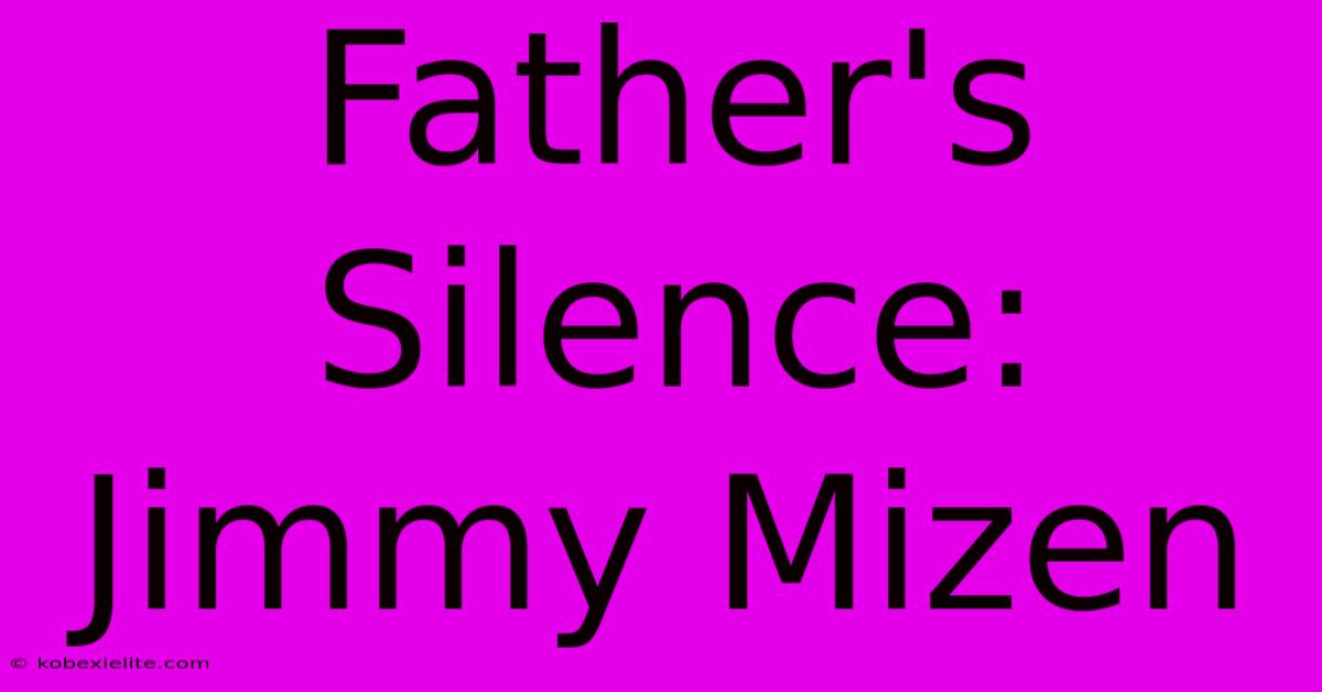 Father's Silence: Jimmy Mizen