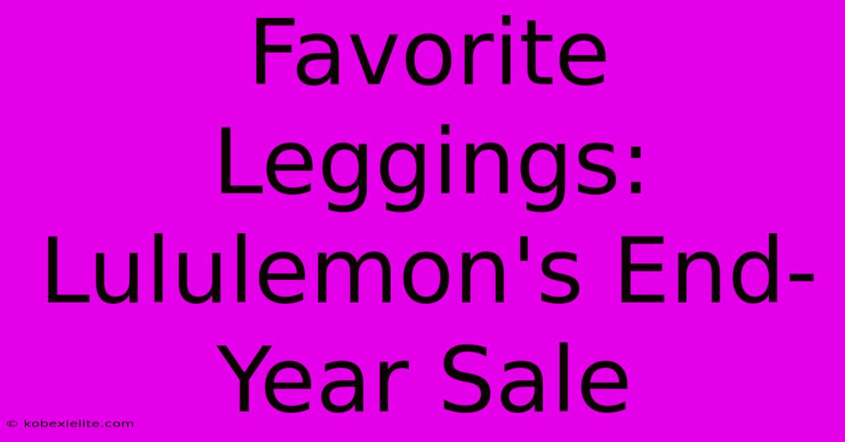 Favorite Leggings: Lululemon's End-Year Sale