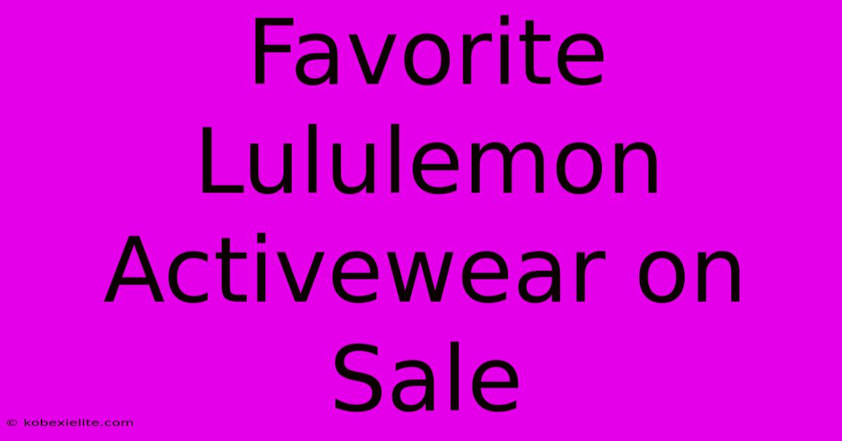 Favorite Lululemon Activewear On Sale