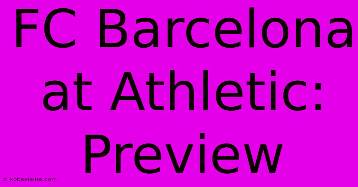 FC Barcelona At Athletic: Preview