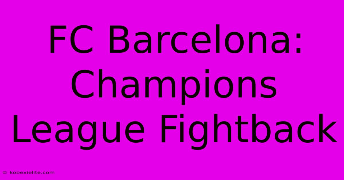 FC Barcelona: Champions League Fightback