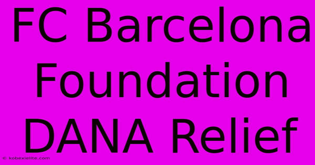 FC Barcelona Foundation DANA Relief