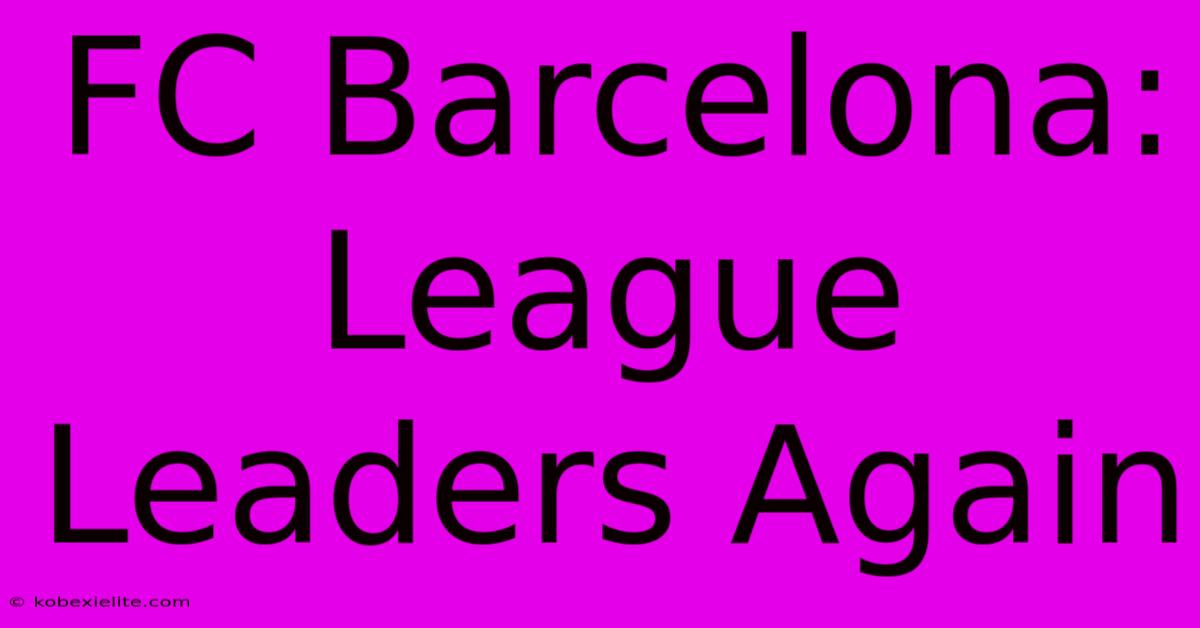 FC Barcelona: League Leaders Again