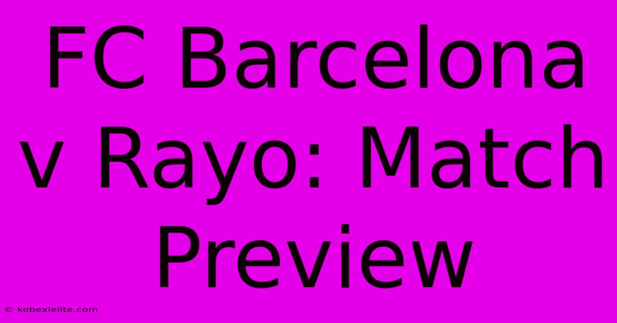 FC Barcelona V Rayo: Match Preview