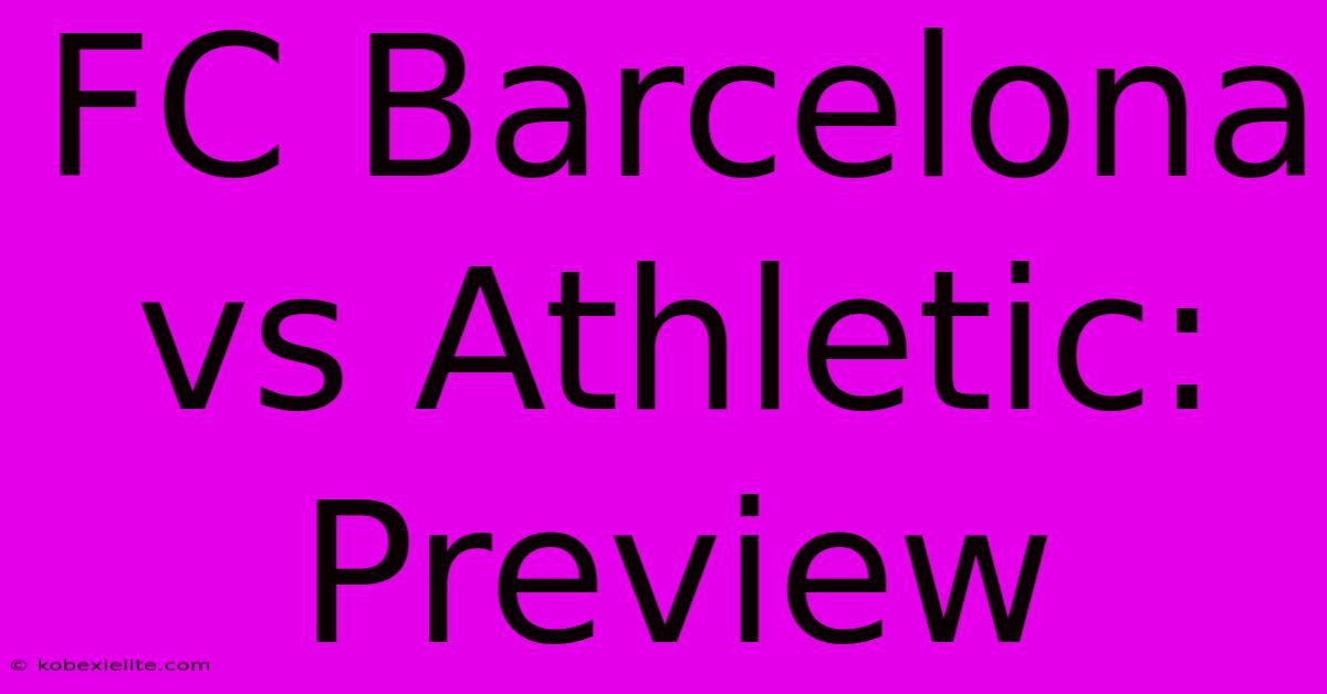 FC Barcelona Vs Athletic: Preview