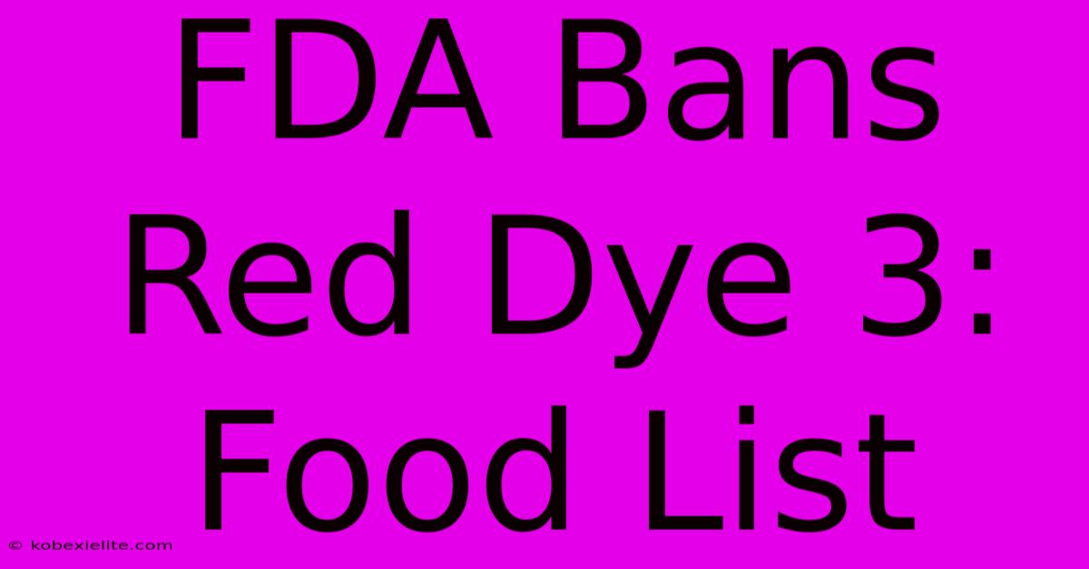 FDA Bans Red Dye 3: Food List