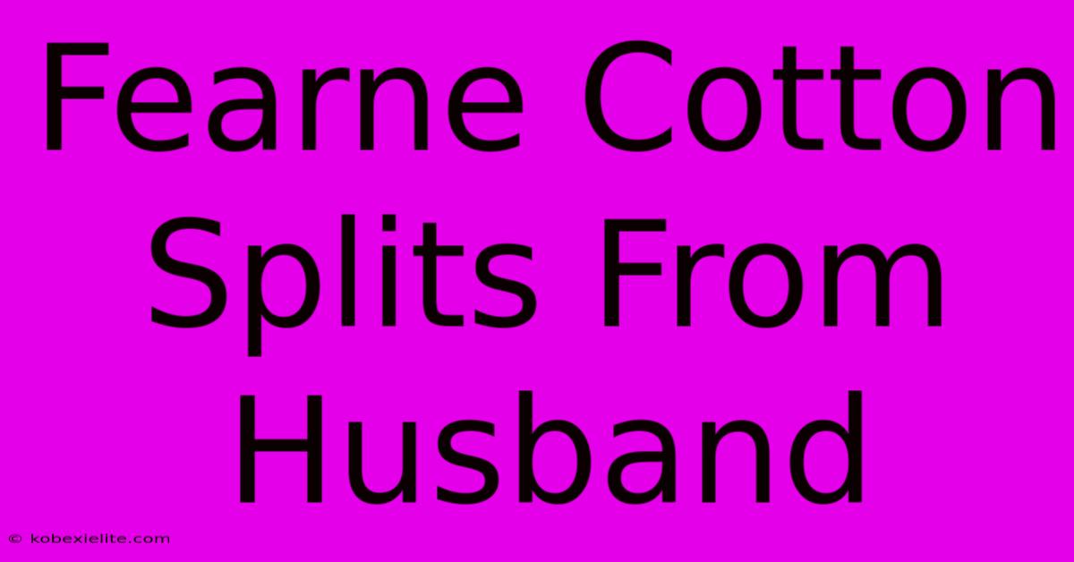Fearne Cotton Splits From Husband Fearne Cotton Splits From Husband