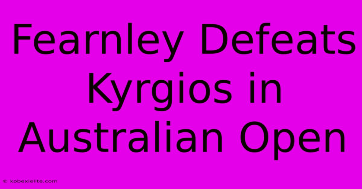 Fearnley Defeats Kyrgios In Australian Open