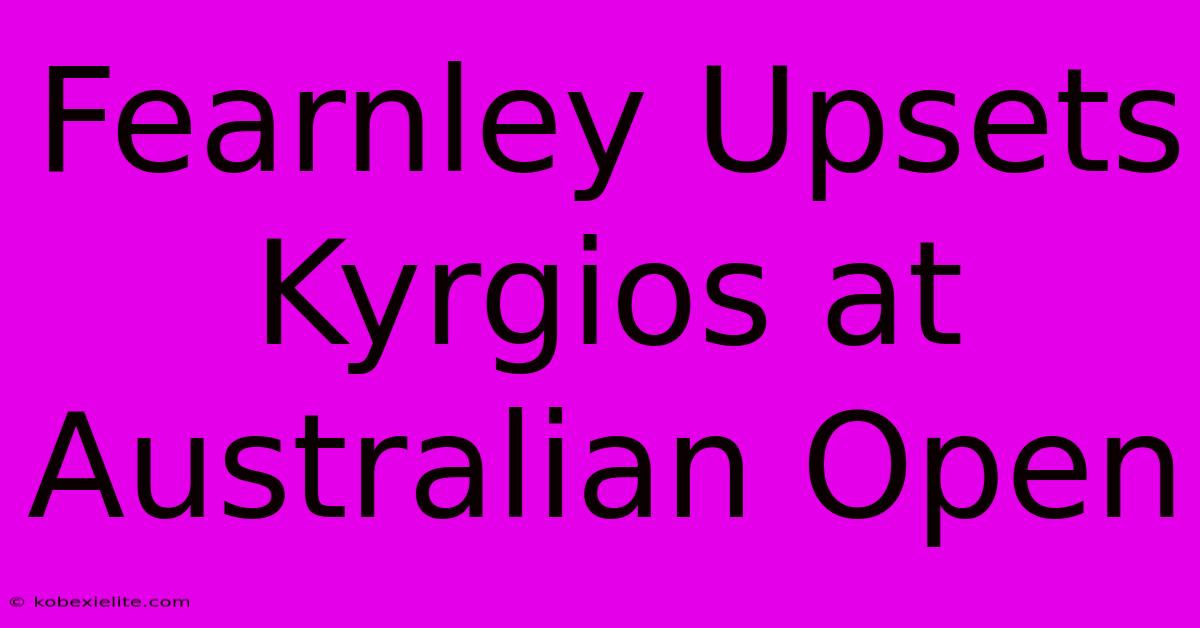 Fearnley Upsets Kyrgios At Australian Open