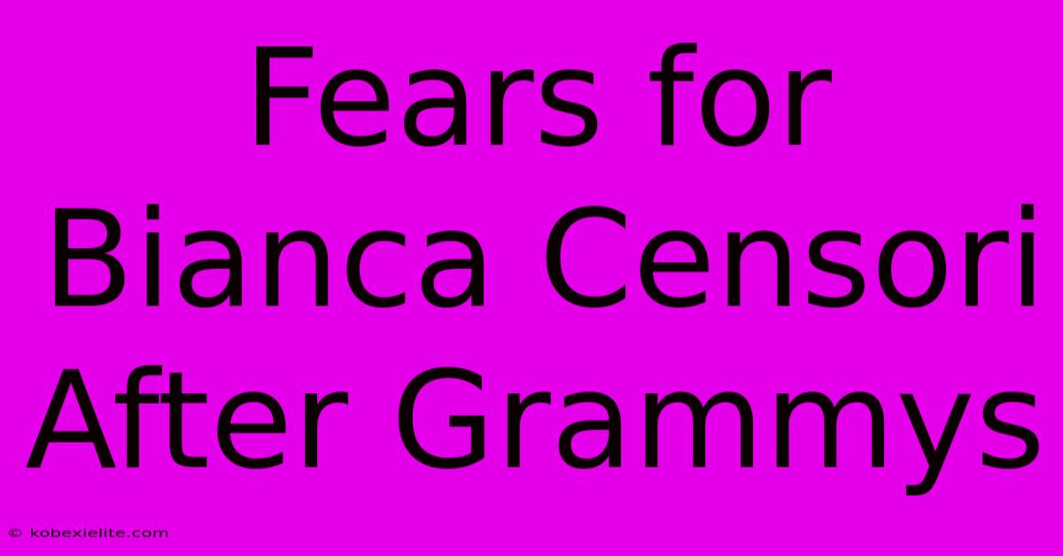 Fears For Bianca Censori After Grammys