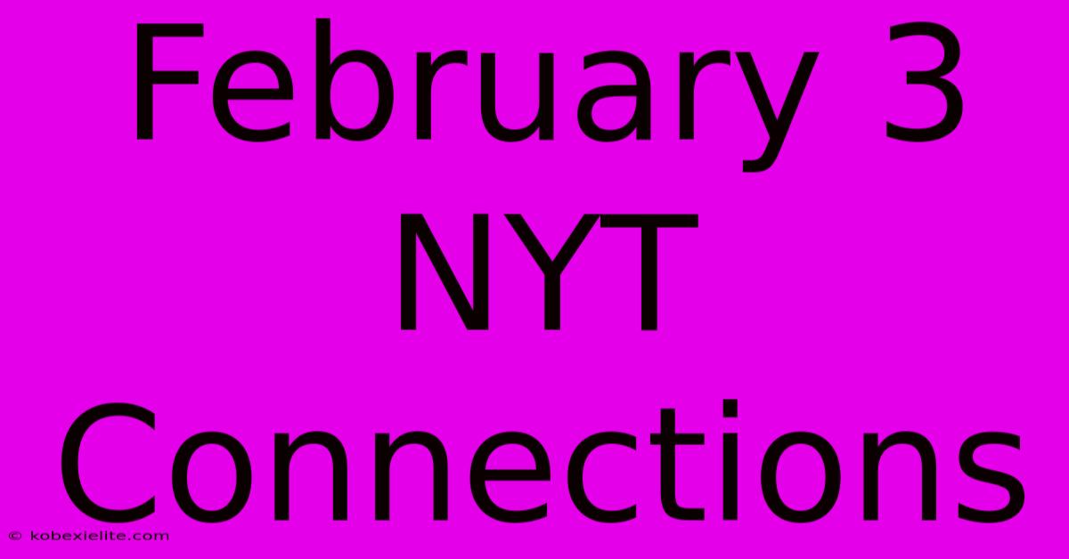 February 3 NYT Connections