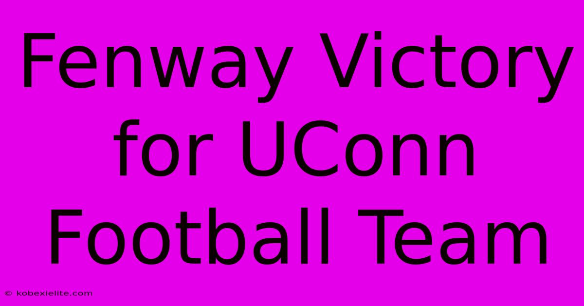 Fenway Victory For UConn Football Team