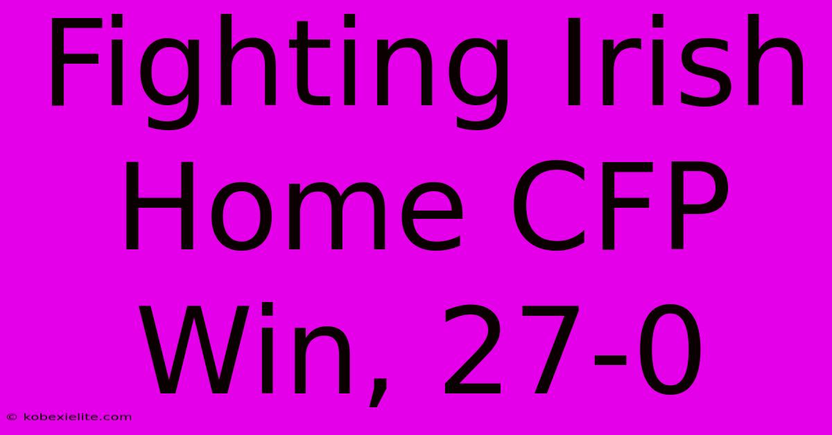 Fighting Irish Home CFP Win, 27-0