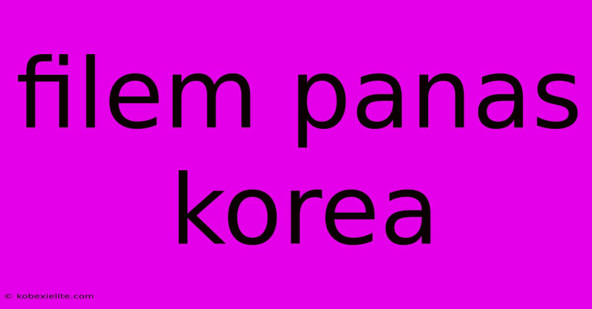 Filem Panas Korea