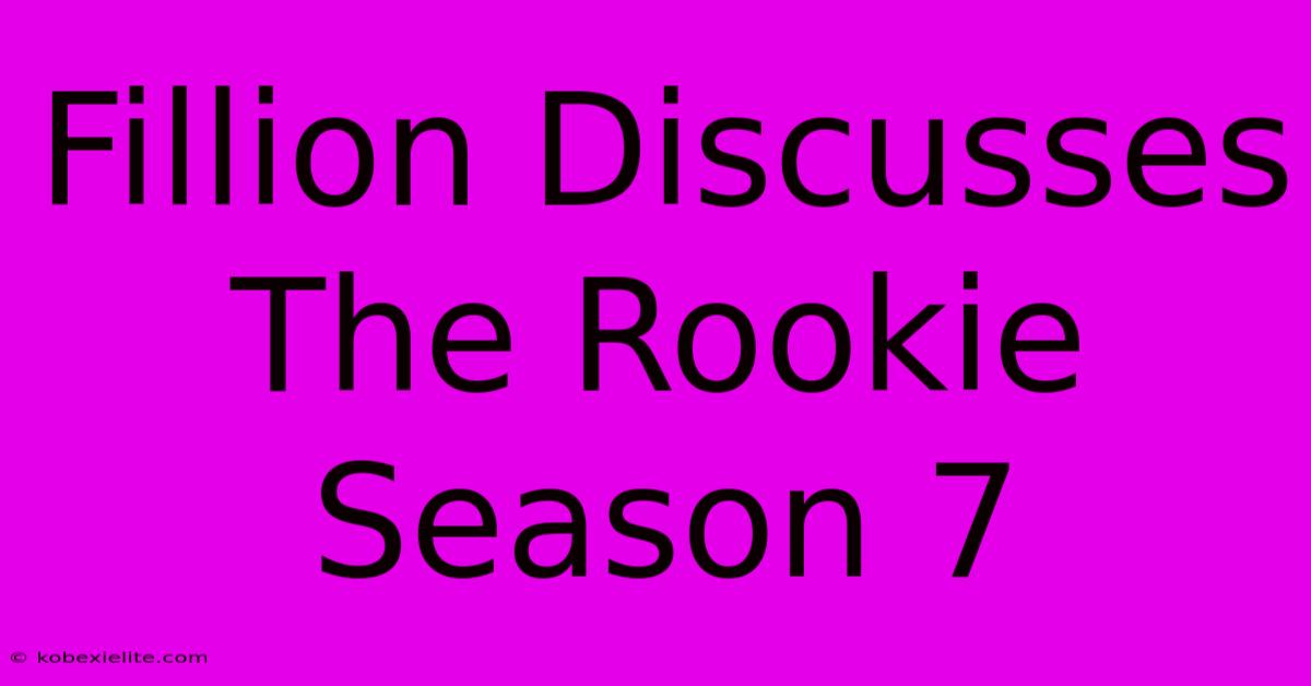 Fillion Discusses The Rookie Season 7