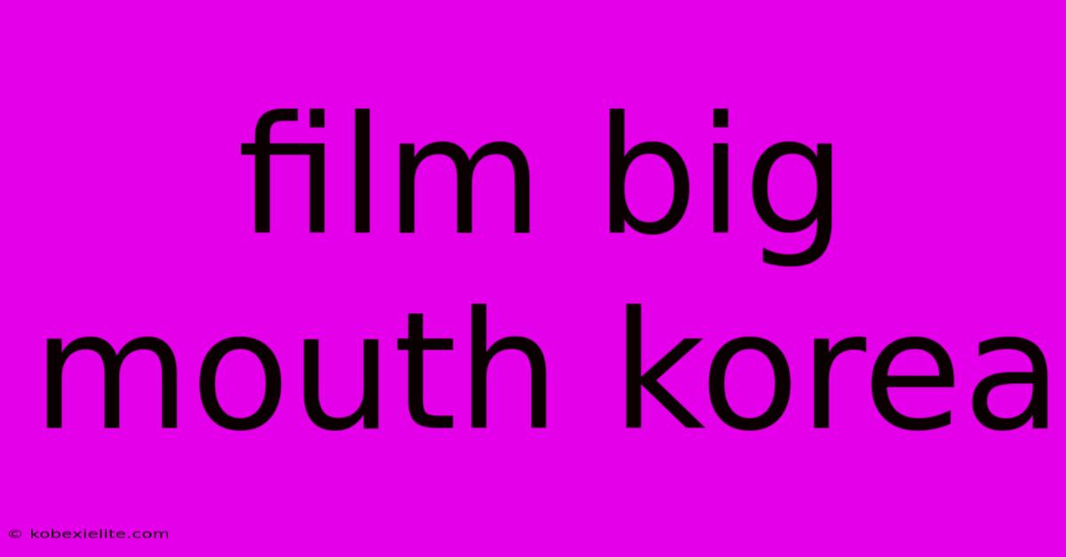 Film Big Mouth Korea