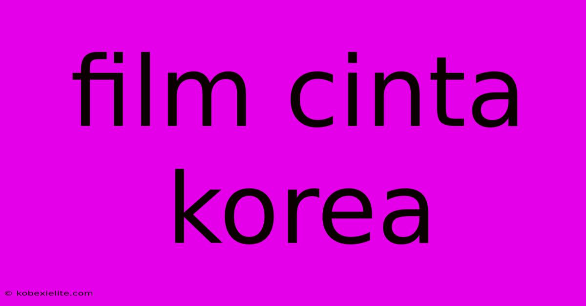 Film Cinta Korea