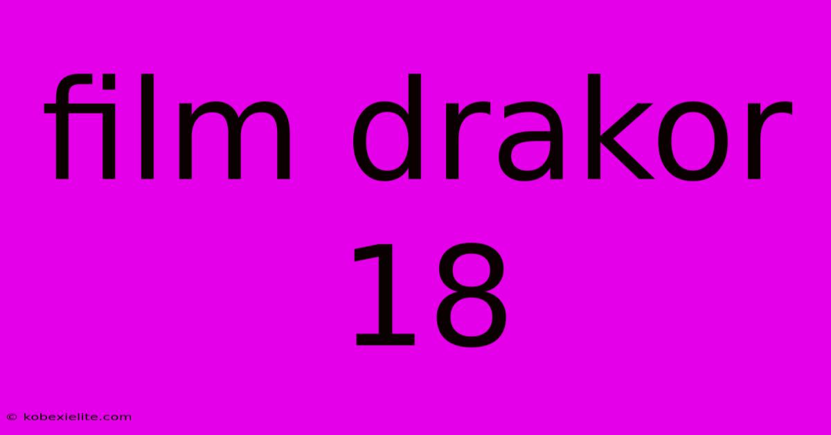 Film Drakor 18