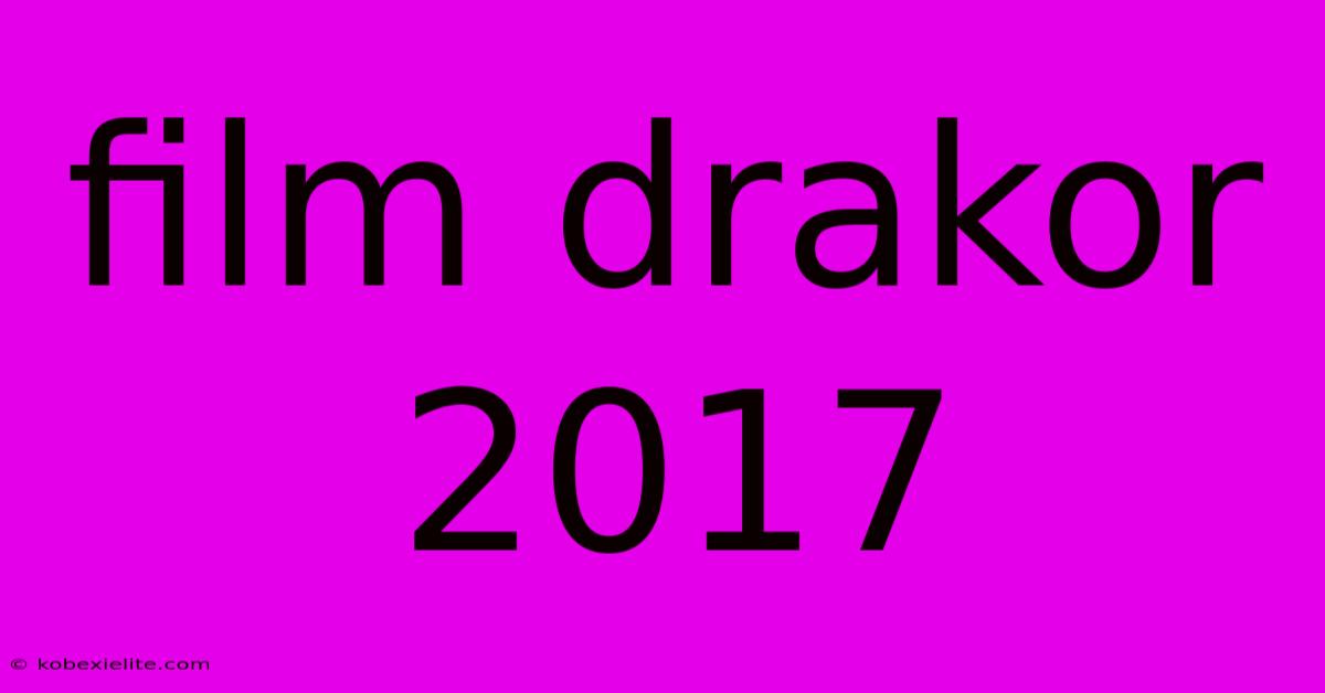 Film Drakor 2017