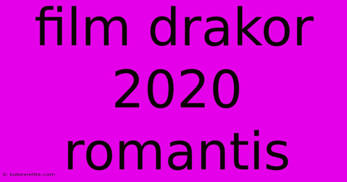 Film Drakor 2020 Romantis