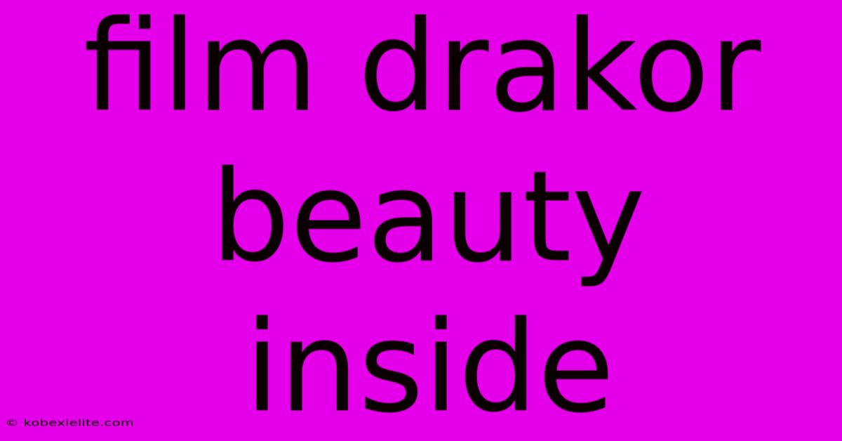 Film Drakor Beauty Inside