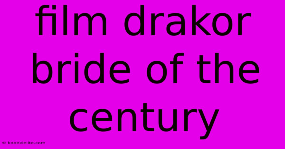 Film Drakor Bride Of The Century