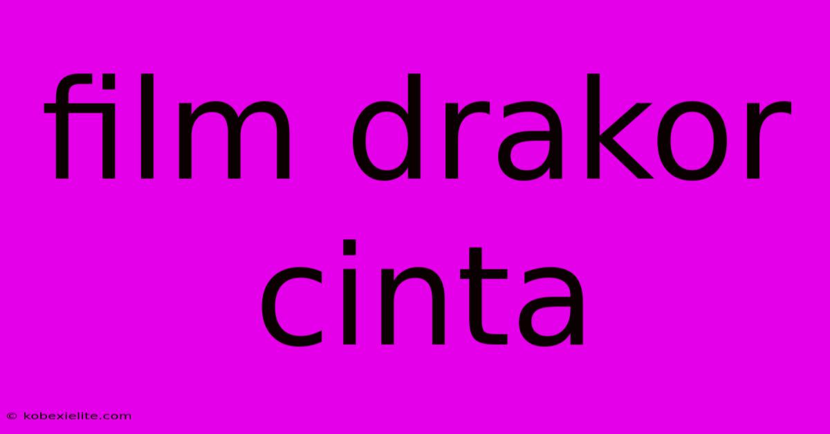 Film Drakor Cinta