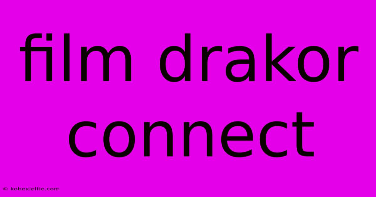 Film Drakor Connect