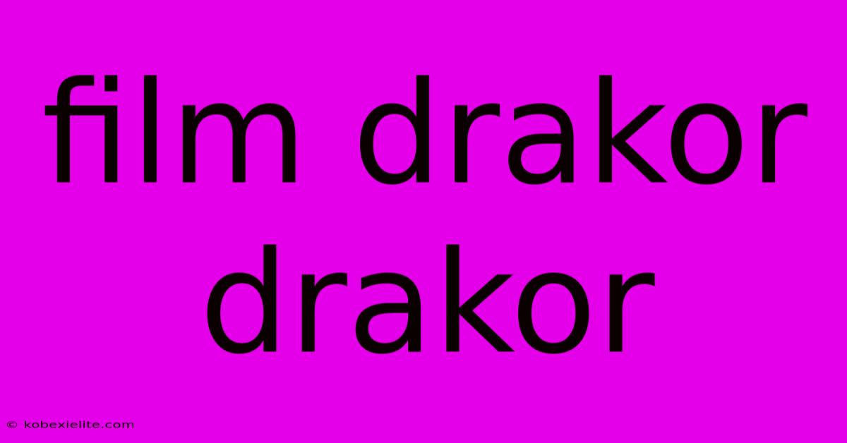 Film Drakor Drakor