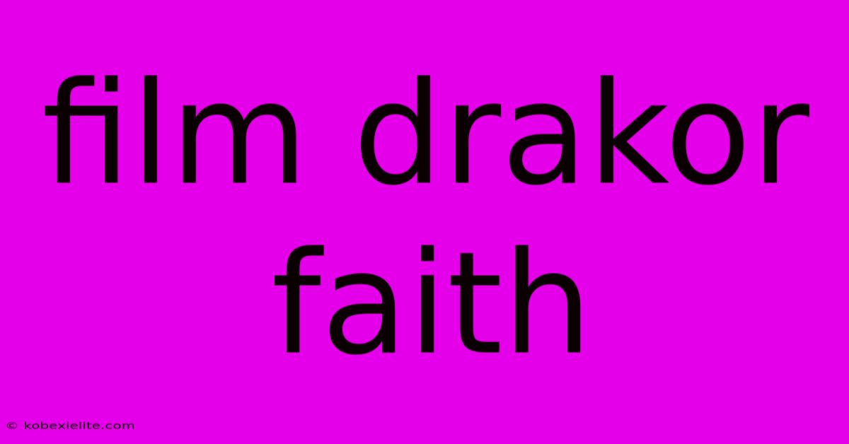 Film Drakor Faith