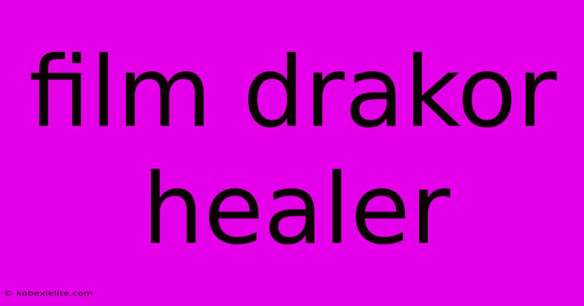 Film Drakor Healer