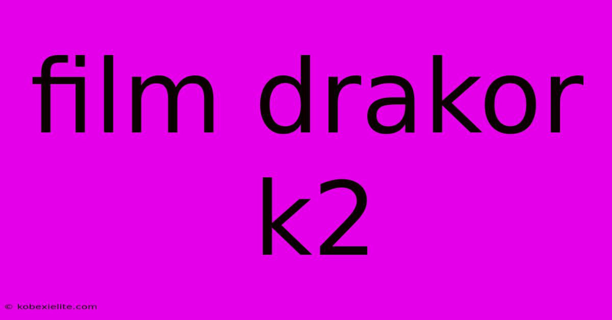 Film Drakor K2